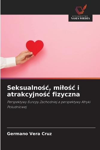 Seksualnośc, milośc i atrakcyjnośc fizyczna
