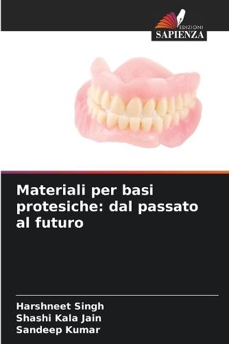 Materiali per basi protesiche: dal passato al futuro