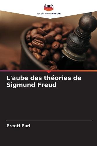 L'aube des théories de Sigmund Freud