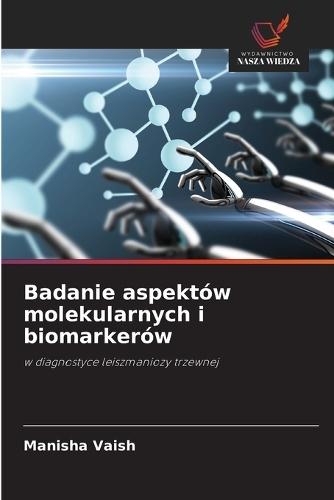 Badanie aspektów molekularnych i biomarkerów