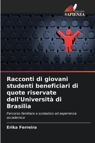 Racconti di giovani studenti beneficiari di quote riservate dell'Università di Brasilia