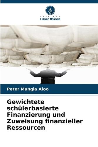 Gewichtete schülerbasierte Finanzierung und Zuweisung finanzieller Ressourcen