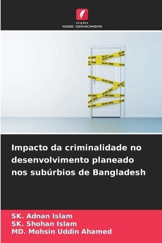 Impacto da criminalidade no desenvolvimento planeado nos subúrbios de Bangladesh