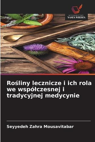 Rośliny lecznicze i ich rola we wspólczesnej i tradycyjnej medycynie