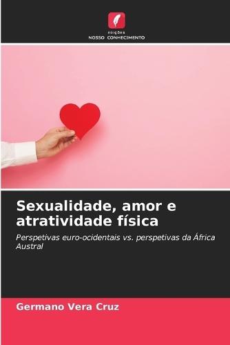Sexualidade, amor e atratividade física
