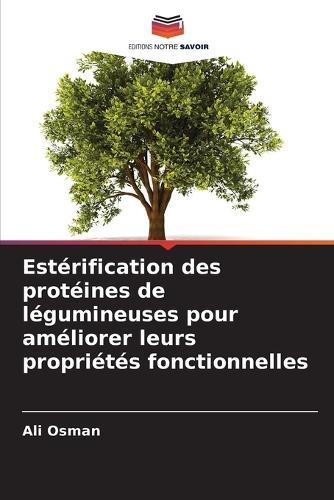 Estérification des protéines de légumineuses pour améliorer leurs propriétés fonctionnelles