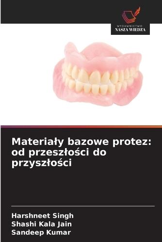 Materialy bazowe protez: od przeszlości do przyszlości