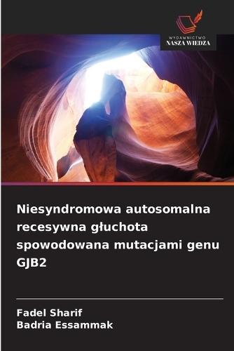 Niesyndromowa autosomalna recesywna gluchota spowodowana mutacjami genu GJB2