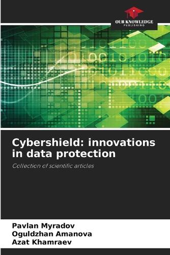 Cybershield: innovations in data protection