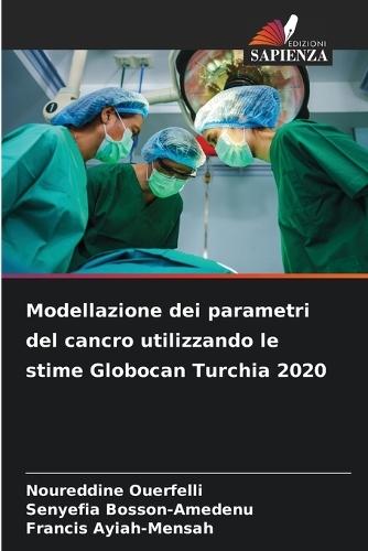 Modellazione dei parametri del cancro utilizzando le stime Globocan Turchia 2020