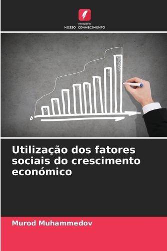 Utilização dos fatores sociais do crescimento económico