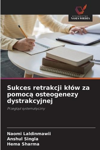 Sukces retrakcji klów za pomocą osteogenezy dystrakcyjnej