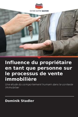 Influence du propriétaire en tant que personne sur le processus de vente immobilière