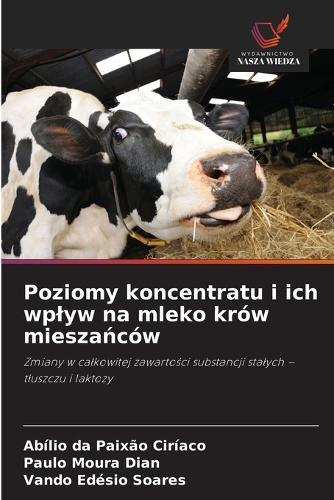 Poziomy koncentratu i ich wplyw na mleko krów mieszańców