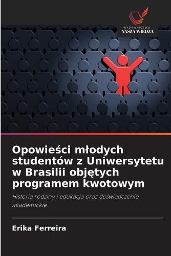Opowieści mlodych studentów z Uniwersytetu w Brasilii objętych programem kwotowym