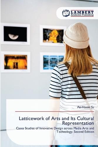 Latticework of Arts and Its Cultural Representation
