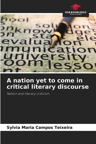 A nation yet to come in critical literary discourse
