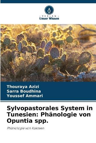 Sylvopastorales System in Tunesien: Phänologie von Opuntia spp.