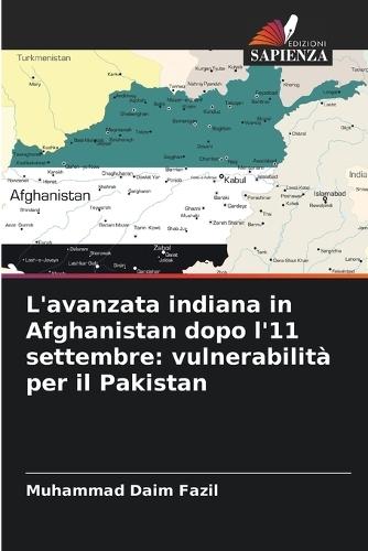 L'avanzata indiana in Afghanistan dopo l'11 settembre: vulnerabilità per il Pakistan