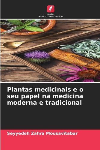 Plantas medicinais e o seu papel na medicina moderna e tradicional