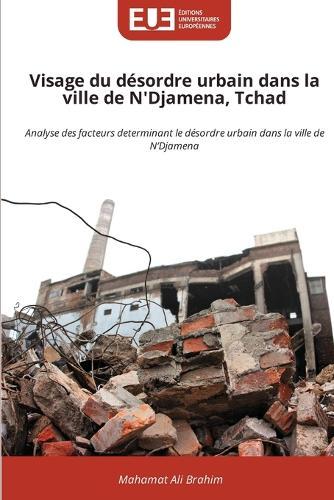 Visage du désordre urbain dans la ville de N'Djamena, Tchad