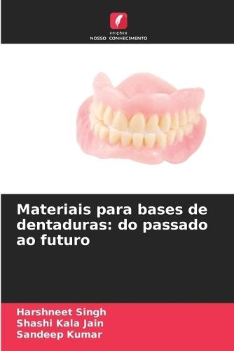 Materiais para bases de dentaduras: do passado ao futuro