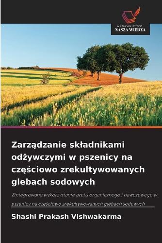 Zarządzanie skladnikami odżywczymi w pszenicy na częściowo zrekultywowanych glebach sodowych