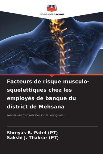 Facteurs de risque musculo-squelettiques chez les employés de banque du district de Mehsana