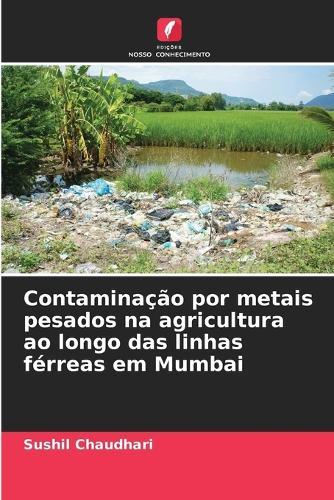 Contaminação por metais pesados na agricultura ao longo das linhas férreas em Mumbai