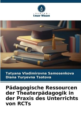 Pädagogische Ressourcen der Theaterpädagogik in der Praxis des Unterrichts von RCTs