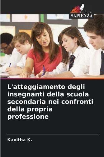 L'atteggiamento degli insegnanti della scuola secondaria nei confronti della propria professione