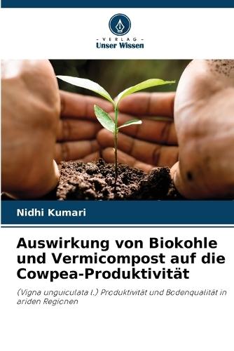 Auswirkung von Biokohle und Vermicompost auf die Cowpea-Produktivität