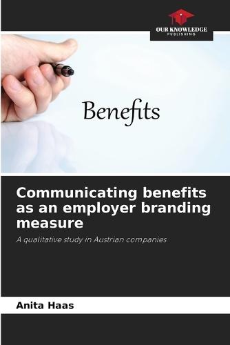 Communicating benefits as an employer branding measure