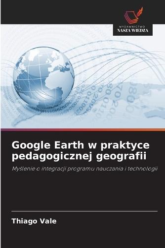 Google Earth w praktyce pedagogicznej geografii