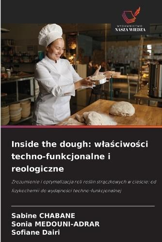 Inside the dough: wlaściwości techno-funkcjonalne i reologiczne