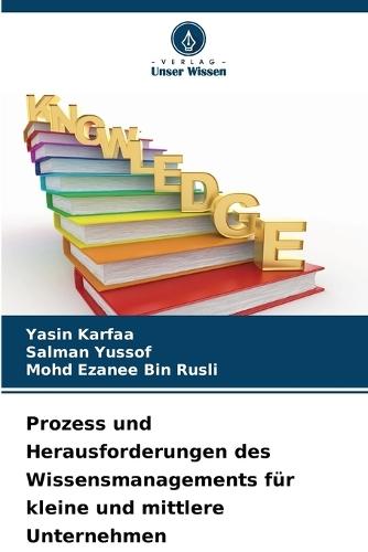 Prozess und Herausforderungen des Wissensmanagements für kleine und mittlere Unternehmen