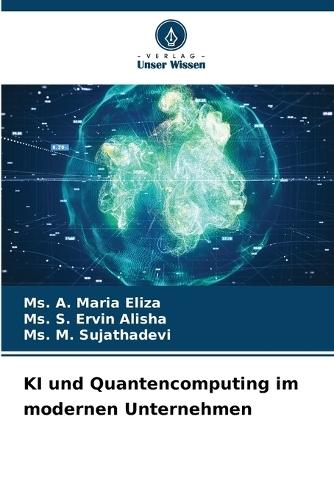 KI und Quantencomputing im modernen Unternehmen