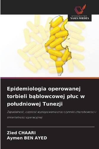 Epidemiologia operowanej torbieli bąblowcowej pluc w poludniowej Tunezji