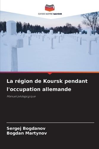 La région de Koursk pendant l'occupation allemande