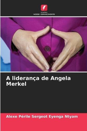 A liderança de Angela Merkel