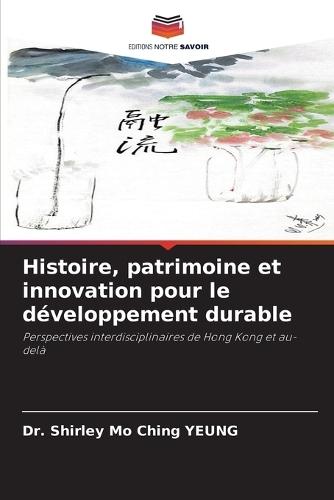 Histoire, patrimoine et innovation pour le développement durable