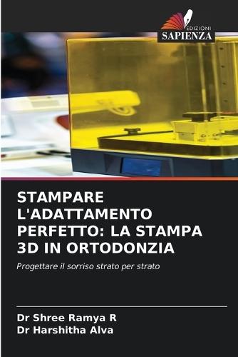 Stampare l'Adattamento Perfetto: La Stampa 3D in Ortodonzia