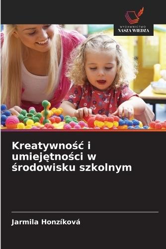 Kreatywnośc i umiejętności w środowisku szkolnym