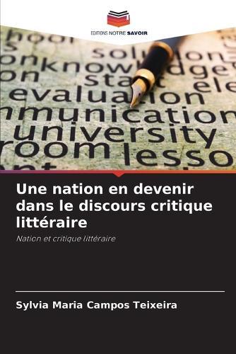 Une nation en devenir dans le discours critique littéraire