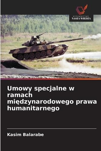 Umowy specjalne w ramach międzynarodowego prawa humanitarnego