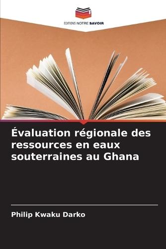 Évaluation régionale des ressources en eaux souterraines au Ghana
