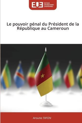 Le pouvoir pénal du Président de la République au Cameroun