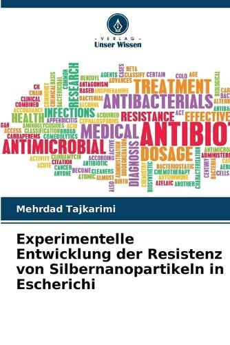 Experimentelle Entwicklung der Resistenz von Silbernanopartikeln in Escherichi