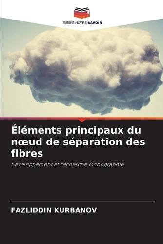 Éléments principaux du noeud de séparation des fibres