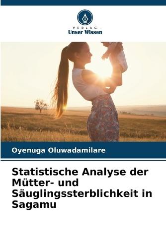 Statistische Analyse der Mütter- und Säuglingssterblichkeit in Sagamu